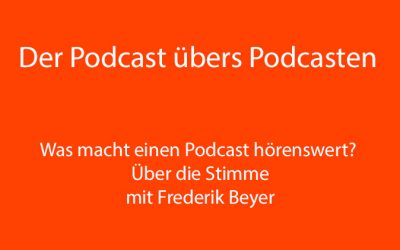 PüP_009 Was macht einen Podcast hörenswert? – Über die Stimme.