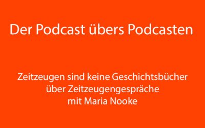 PüP_021 Zeitzeugeninterview: Zeitzeugen sind keine Geschichtsbücher