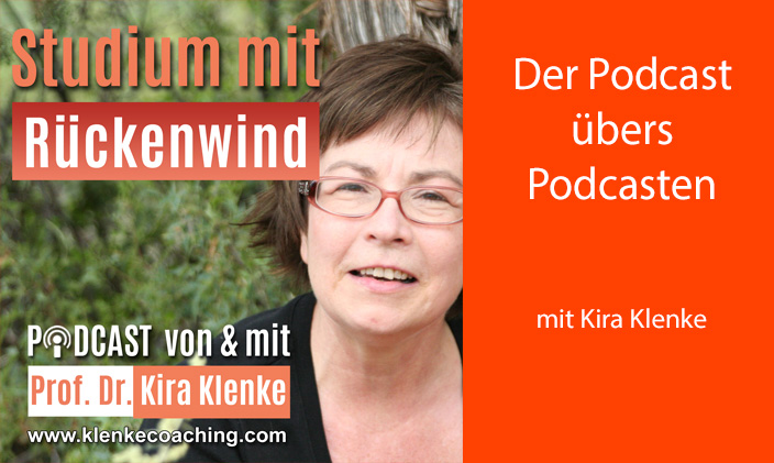 PodcastCover von Studium mit Rückenwind. Podcast von und mit Pro. Dr. Kira Klinke, klenkecoaching.com. Daneben nur Text: Der Podcast über Podcasten mit Kira Klinke