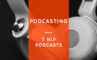 „Ich mache mir die Welt, wie sie mir gefällt!“ oder 7 Podcasts über NLP
