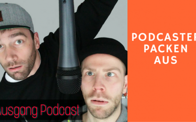 Podcaster packen aus: Heute Sebastian und Toni über den Ausgang Podcast