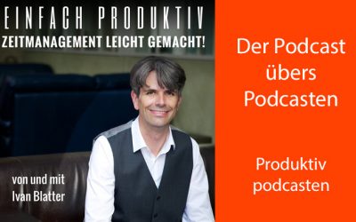 PüP_052 Effizient und produktiv Podcasten