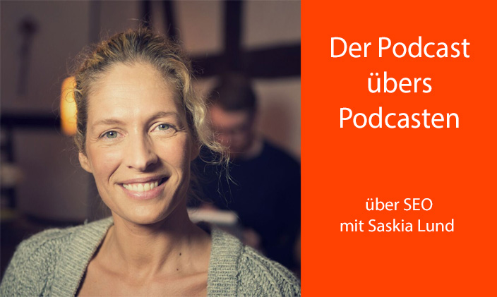 Portätfoto von Sakia Lund, danben Text: Der Podcast übers Podcasten über SEO mit Saskia Lund
