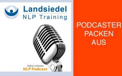 Podcaster packen aus: Heute der NLP-Podcast von Landsiedel NLP Training