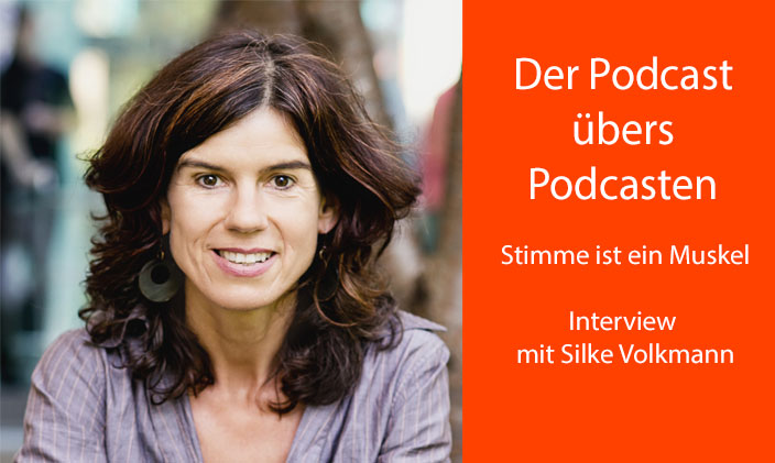 Porträt Silke Volkmann, daneben Text: Der Podcast übers Podcasten, Stimme ist Muskel, Interview mit Silke Volkmann
