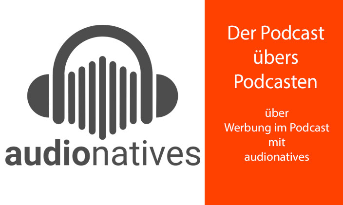 Logo von audionatives und rechts davon Textfeld mit: Der podcast übers Podcasten über Werbung imPodcast mit audionatives
