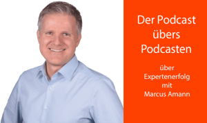 Porträt Marcus amann daneben Textfeld mit poicastuebers podcasten über erfolg und Sichtbarkeit für Experten