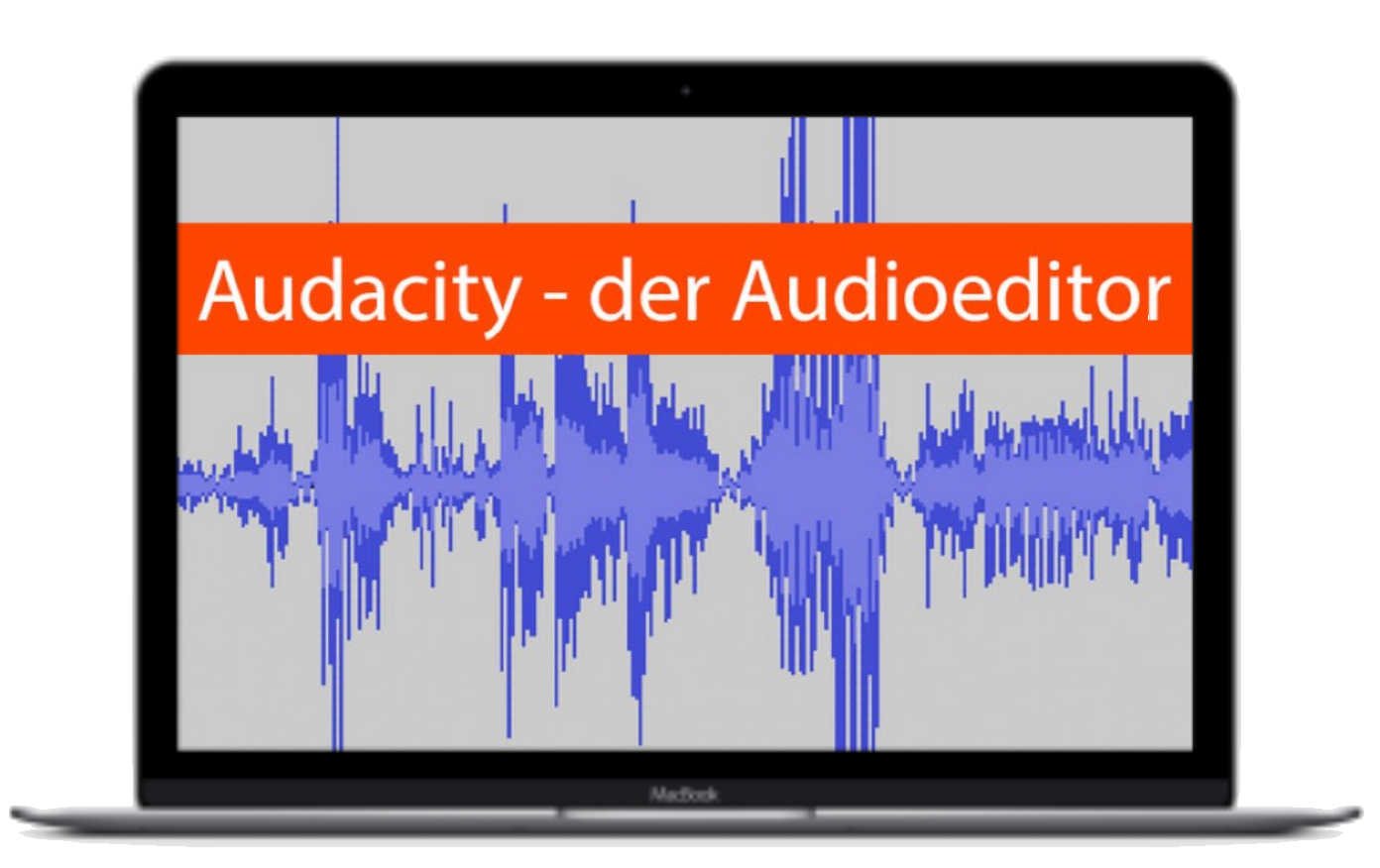Mockup Laptop mit Ansicht auf Tonspur in Audacity und Text: Audacity - der Audioeditor