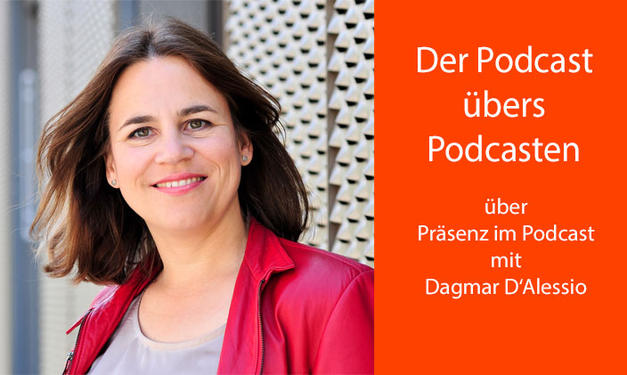 Porträt Dagmar D'Alessio mit Textfelde: Der Podcast übers Podcasten über Präsenz im Podcast mit Dagmar D'Alessio