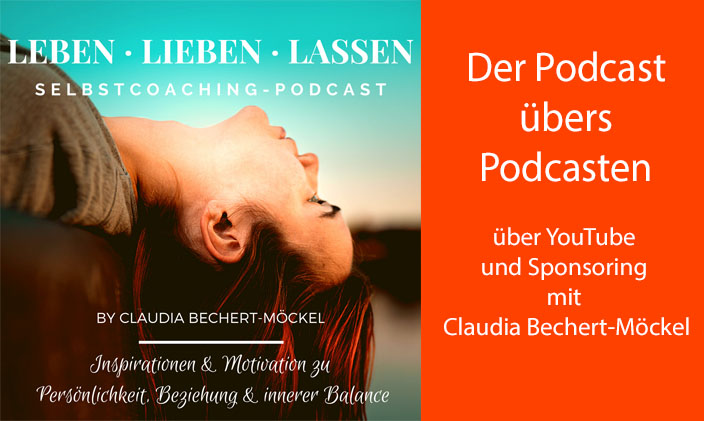 Cover Podcast Leben-Lieben-Lassen , rechts Textfeld: Podcast übers Podcasten über YouTube und Sponsoring