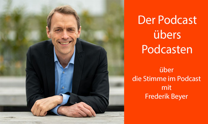 Halbnah Frederik Beyer mit Textfeld: Podcast übers Podcasten über die Stimme mit Frederik Beyer
