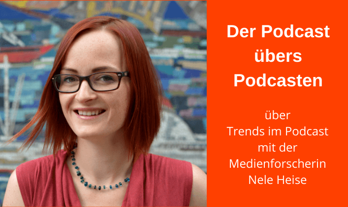Portrait Nele Heise neben Textfeld: Der Podcast übers Podcasten über Trends im Podcast mit der Medienforscherin Nele Heise