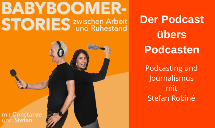 Babyboommer Stories, Podcast Cover, Podcast übers Podcasten, Podcasting und Journalismus mit Stefan Robiné