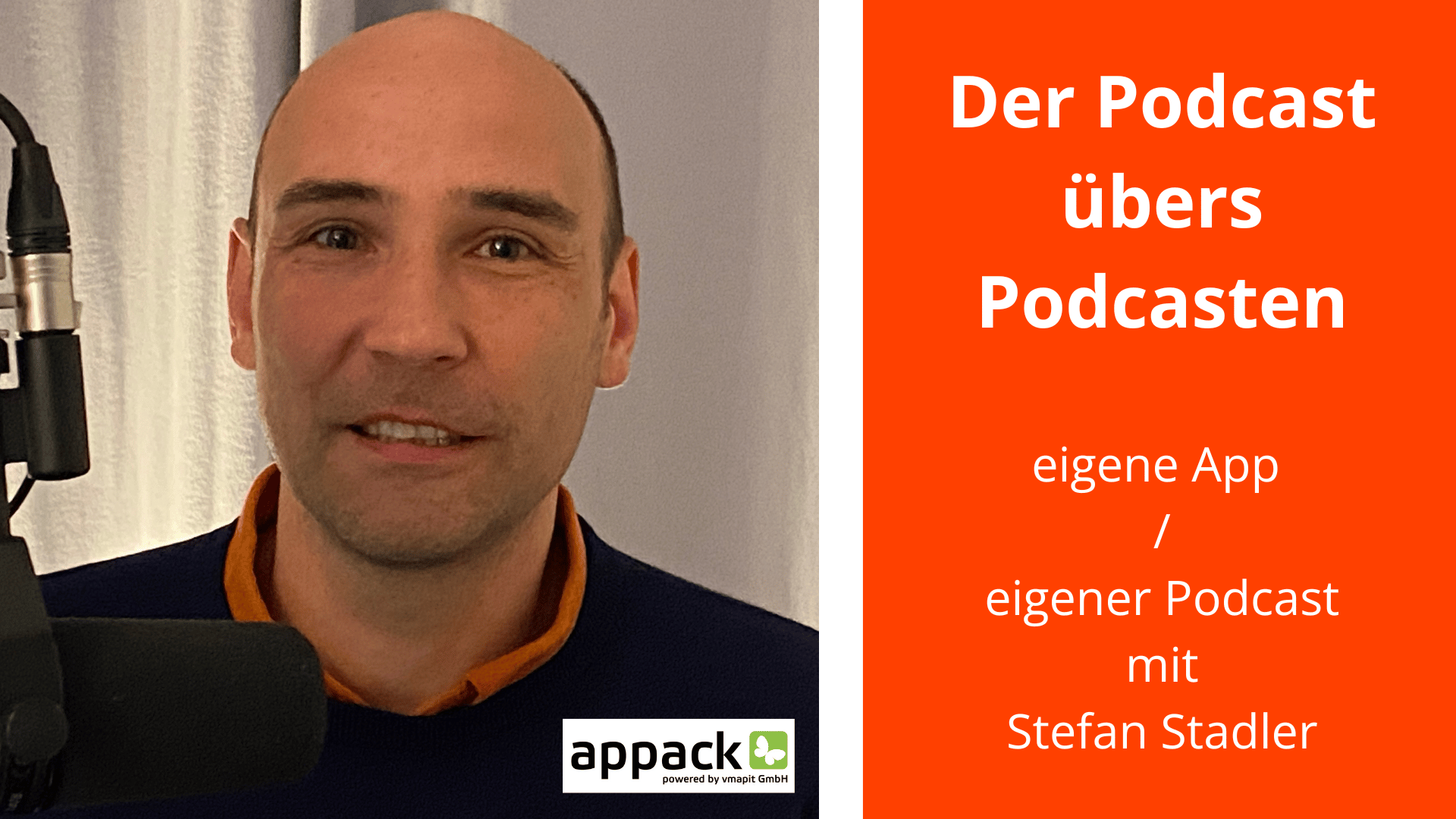 Porträt Stefan Stadler. Rechts davon Text Feld: Der Podcast übers Podcast eigener Podcast/eigne Podcast App mit Stefan Stadler.