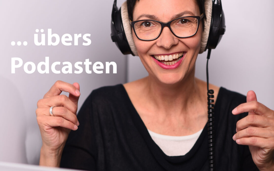 Darum liebe ich meinen Podcast