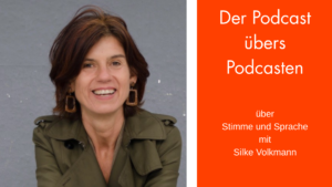Porträt Silke Volkmann, daneben Textfeld: Der Podcast übers Podcasten über Stimme und Sprache mit Silke Volkmann